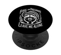 Feral Pregnant Snarling Raccoon Funny Saying PopSockets Adhesive PopGrip