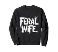 Feral Wife Typography Best Wife Ever World’s Best Wife Sweatshirt