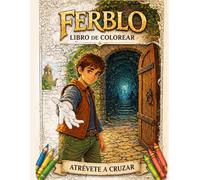 Ferblo: Libro para colorear: Aventuras, misterio y creatividad para niños y niñas de 8 a 110 años…