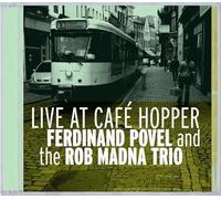 FERDINAND POVEL & ROB MADNA TRIO - Live at Cafe Hopper