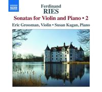 Grossman/Kagan - Ferdinand Ries: Sonatas for Violin and Piano, Vol. 2