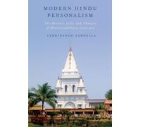 Modern Hindu Personalism The History, Life, and Thought of Bhak... 9780199865901