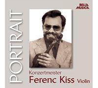Ferenc Kiss u.a. - Portrait Konzertmeister Ferenc Kiss Violin