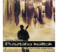 Ferenc TORMA - Pusztába kiáltok (I Cry out in the Wilderness) (about the life of John the Baptist)