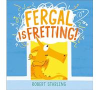 Fergal is Fretting! : Discover Fergal's mindfulness steps that help children deal with anxiety