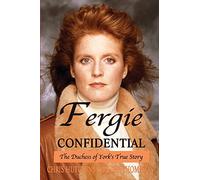 Fergie Confidential: The Duchess of York's True Story