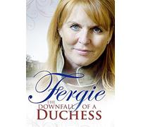 Fergie: The Downfall of a Duchess [Import italien]