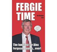 Fergie Time: The funniest Sir Alex Ferguson quotes... ever!