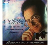 Fergus Gordon Thompson - Debussy: Piano Works Vol.1