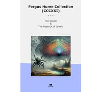 Fergus Hume Collection (CCCXXI): Spider Peacock Jewels (Top Classics)