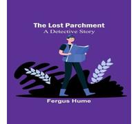 Fergus Hume The Lost Parchment: A Detective Story Paperback Book Fergus Hume Multicolor