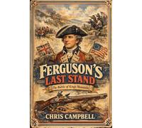 Ferguson's Last Stand, The Battle Of Kings Mountain