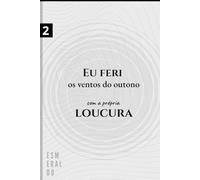 Feri os ventos do outono com a própria loucura: Inspirar, expirar... pirar (Esmeraldo Poeta)