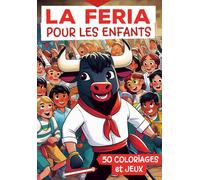 Feria cahier de coloriage et d’activités pour enfants: Livre d’activités et de coloriage : Jeux éducatifs sur les férias pour filles et garçons