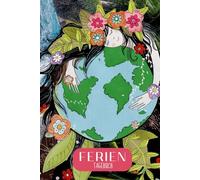 Ferien-Tagebuch für Kinder - Cover: Um die Welt Collage: 14 Tage voller Abenteuer und Kreativität: Jeden Tag wechselnde Tagesaufgaben zum Malen und Eintragen (Tania und Ivonnes Kindertraum Werkstatt)