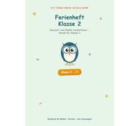 Ferienheft Klasse 2: Deutsch und Mathe wiederholen - bereit für Klasse 3