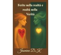Ferite nella realtà e la realtà nella verità