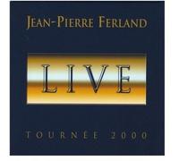 Ferland, Jean-Pierre - Live Tournee 2000