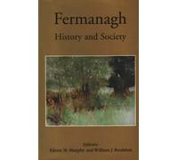 Fermanagh History and Society: Interdisciplinary Essays on the History of an Irish County