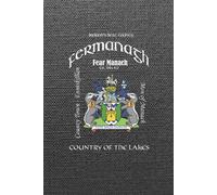 Fermanagh Ireland Notebook Gift Souvenir Journal: 100 Lined Page 6x9 Notebook / Journal Celebrating the Irish County of Fermangh