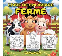 FERME COLORÉE - COLORIAGE SIMPLE POUR ENFANTS ET BÉBÉS: Un joli livre de coloriage éducatif pour les tout-petits avec de grandes images simples à ... des animaux de ferme sympathiques. 1 à 9 ans.