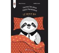 Ferme les yeux petit paresseux: Le petit roi