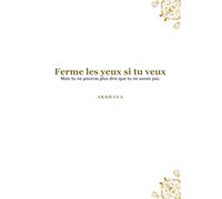 Ferme les yeux si tu veux: Mais tu ne pourras plus dire que tu ne savais pas.