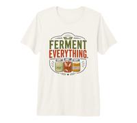 Ferment Everything Fermentation Sauerkraut Kimchi Kombucha Premium T-Shirt