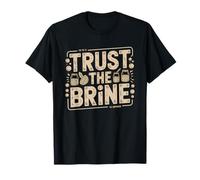 Fermentation Hobbyist Trust Brine Process Culture T-Shirt