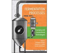 Fermentation Processes: Emerging and Conventional Technologies