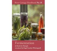 Fermentation: River Cottage Handbook No.18