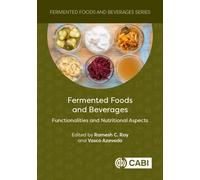 Fermented Foods and Beverages : Functionalities and Nutritional Aspects