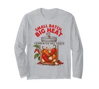 Fermented Hot Sauce Maker Small Batch Big Heat Long Sleeve T-Shirt