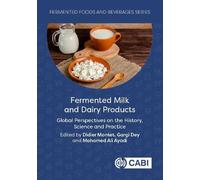 Fermented Milk and Dairy Products: Global Perspectives on the History, Science and Practice (Fermented Foods and Beverages)