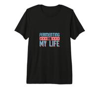 Fermenting is My Life Passionate Hobbyist Premium T-Shirt