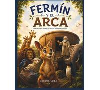 Fermín y el Arca: Una historia sobre la gracia soberana de Dios