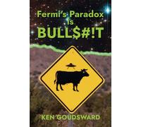 Fermi's Paradox Is Bullshit: the Evidence for Extraterrestrial Life (Ancient Aliens)