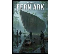 Fern Ark: a National Park Survival Thriller