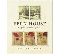 Fern House: A Year in an Artist's Garden