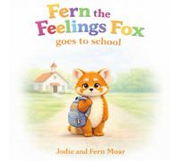 Fern the Feelings Fox goes to School: 2