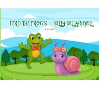 Fern the Frog & Silly Sally Snail