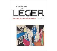 Fernand Léger and the Rooftops of Paris