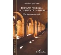Fernand Pouillon, le gardien de la pierre: Une leçon de pérennité (Histoires Et Idées Des Arts)