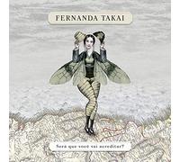 Fernanda Takai - Sera Que Voce Vai Acreditar?