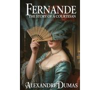 Fernande: The Story of a Courtesan: A New Translation