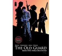 The Old Guard Book Two: Force Multiplied: (OLD GUARD TP)