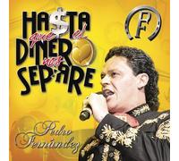 Fernandez, Pedro - Hasta Que El Dinero Nos Separe