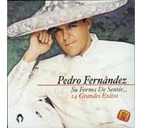 Fernandez, Pedro - Su Forma De Sentir: 14 Grandes Exitos