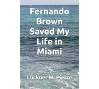 Fernando Brown Saved My Life in Miami