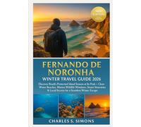Fernando de Noronha Winter Travel Guide 2026: Discover Brazil’s Protected Island Season at Its Peak - Clear-Water Beaches, Marine Wildlife Windows, ... & Local Secrets for a Seamless Winter Escape
